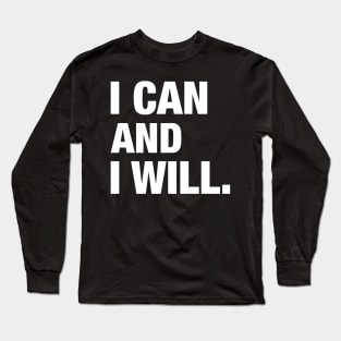 I Can and I Will. Long Sleeve T-Shirt